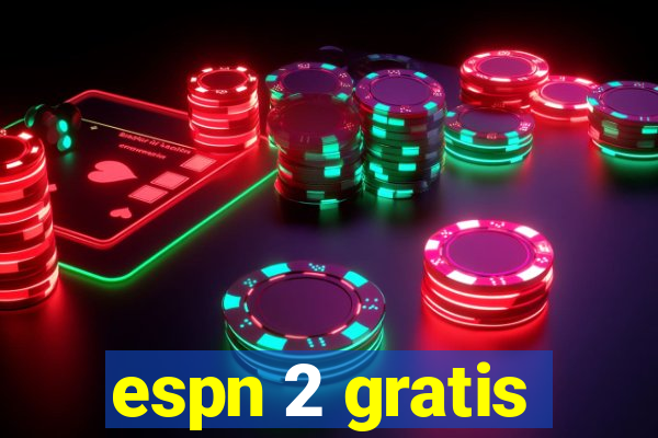 espn 2 gratis
